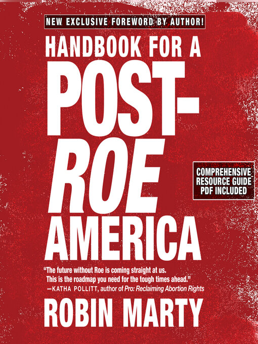 Title details for Handbook for a Post-Roe America by Robin Marty - Available